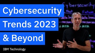 Cybersecurity Trends for 2023 [upl. by Eidak]