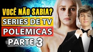 Os Seriados de TV mais POLÊMICOS parte 3 [upl. by Church]