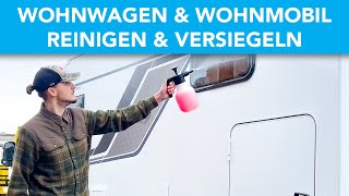 Wohnwagen amp Wohnmobil einfach reinigen  versiegeln I CLEANOFANT [upl. by Luhar]