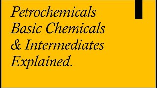 Petrochemicals Basic Chemicals amp Intermediates Explained [upl. by Veno]