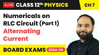 Numericals on RLC Circuit Part 1  Alternating Current  Class 12 Physics Chapter 7  live [upl. by Gervais73]