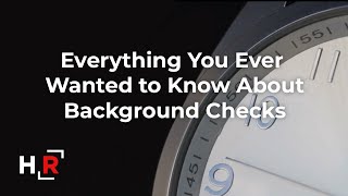 Everything You Ever Wanted to Know About Background Checks [upl. by Yurt157]