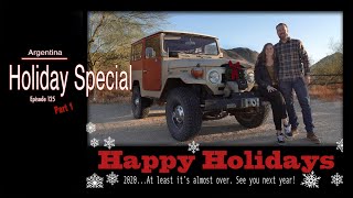 Overlanding Argentina  Holiday Special Part 1 Ep 125 [upl. by Johansen605]