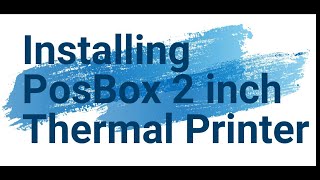 PosBox 2 inch Thermal Receipt Printer Windows Installation [upl. by Scevour94]