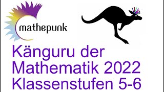 Känguru der Mathematik 2022 Deutschland Klassenstufen 5amp6 [upl. by Enaid]