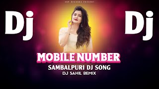 Dj Mobile Number  Sambalpuri Dj Song  Dj Sahil Remix [upl. by Drue]