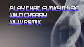 Play That Funky Musicwhite boy by Wild Cherry WLW REMIX [upl. by Navap283]