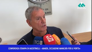 Conferenza stampa di Agostinelli «Baker occasione mancata per il porto» [upl. by Sanborne]