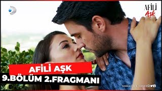 AFİLİ AŞK 9 BÖLÜM 2 FRAGMANI  KEREM AYŞEYİ NE ZAMAN ÖPECEK [upl. by Afrikah]