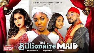 THE BILLIONAIRE MAID  ANGEL UNIGWE KENECHUKWU EZE COLLINS EJIKE  2024 EXCLUSIVE NOLLYWOOD MOVIE [upl. by Adnik651]