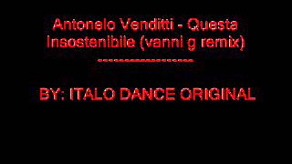 Antonelo Venditti  Questa Insostenibile vanni g remix [upl. by Yelsek]