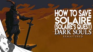 How To Save Solaire How To Do Solaires Quest  Dark Souls Remastered [upl. by Yrrum]