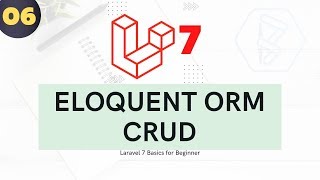 6 Laravel 7 for beginner  Eloquent ORM CRUD [upl. by Nonnahsed]