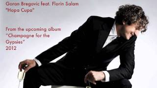 Goran Bregovic feat Florin Salam  Hopa Cupa [upl. by Halley]