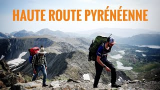 TRAVERSÉE SAUVAGE DES PYRÉNÉES  Haute Randonnée Pyrénéenne HRP [upl. by Mildrid]