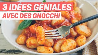 3 IDÉES GÉNIALES avec des GNOCCHI [upl. by Ennael]