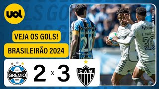 GRÊMIO 2 X 3 ATLÉTICOMG  CAMPEONATO BRASILEIRO 2024 VEJA OS GOLS [upl. by Carmencita]