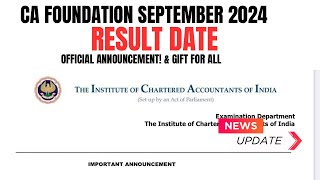 CA Foundation September 2024 Result Date Announcement amp Gift For All 🎁 [upl. by Hephzipah899]