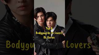 Top 8 Bodyguards to Lovers BL Series to Watch blseries blseriestowatch bldrama bodyguardbl [upl. by Parsaye]