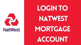 Natwest Mortgage Login  How to Sign in to Netwest Mortgage Account 2023 [upl. by Fleck]