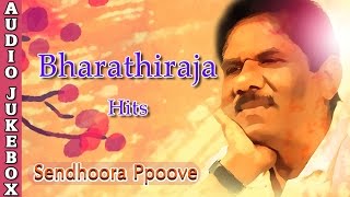 Bharathiraja Best Songs Jukebox  Sendhoora Poove  Super Hit Tamil Songs Collection [upl. by Southworth]