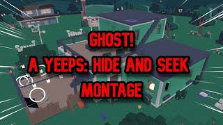 GHOST  A Yeeps Hide and Seek Montage [upl. by Harimas608]