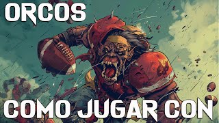 Cómo jugar ORCOS  BLOOD BOWL  GUÍA [upl. by Vickey]