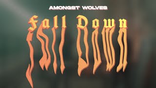 Amongst Wolves  Fall Down Official Music Video [upl. by Anaizit713]