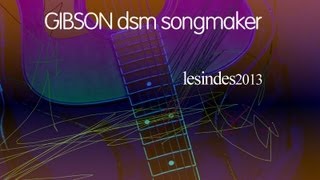 Gibson DSM Songmaker [upl. by Nosa]