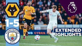 Extended Highlights  Wolves 15 Man City  KDB 4 Goals amp Raheem Sterling Goal [upl. by Nnyleak]