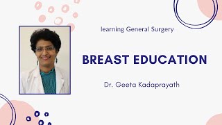 Breast education Dr Geeta Kadaprayath MS FRCS [upl. by Narra37]