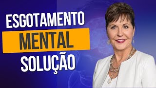 ESGOTAMENTO MENTAL E EMOCIONAL  JOYCE MEYER [upl. by Gainor]