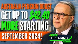 Australia Pension Boost Get Up to 4240 More Starting September 2024 [upl. by Fonsie84]