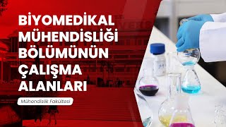 Biyomedikal Mühendisliği Bölümünün Çalışma Alanları [upl. by Fredia]