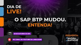 🟣 O SAP BTP mudou Entenda 🚀 Lab2learn 🚀 [upl. by Douville722]