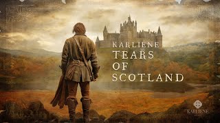 Karliene  Tears of Scotland [upl. by Bertila]