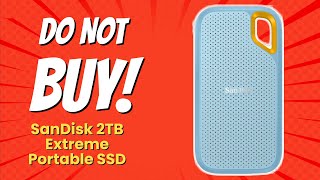 DONT BUY SanDisk 2TB Extreme Portable SSD WITHOUT WATCHING THIS 😱🚫 [upl. by Annauqaj140]