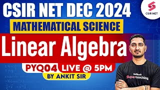 CSIR NET DEC 2024  Mathematical Science  Linear Algebra  Previous Year Questions  04  Ankit Sir [upl. by Aikit]