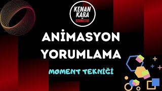 Animasyon Yorumlaması3  Moment Tekniği [upl. by Perdita]