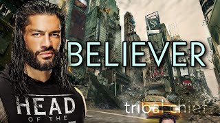 Believer  Tribal Chief version  Roman Reigns [upl. by Noiemad569]