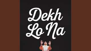 Dekh Lo Na [upl. by Lemyt]