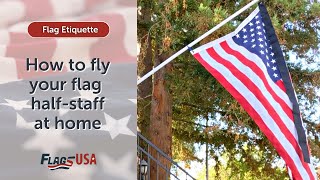 How to Fly Your Flag HalfStaff at Home with a Mourning Streamer [upl. by Eiroj943]