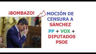 ¡ BOMBAZO  Moción de censura PPVOXdiputados PSOE se estaría preparando [upl. by Ethel]