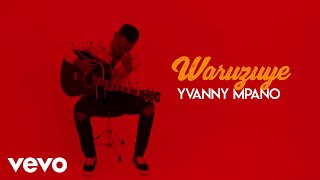 Yvanny Mpano  Waruzuye Lyric Video [upl. by Lazor]