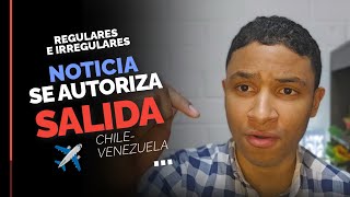 Migraciones Chile AUTORIZA SALIDA de Ciudadanos de Venezuela [upl. by Ploch]