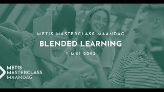 Blended Learning  Metis Masterclass Maandag [upl. by Thibault]