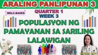 ARALING PANLIPUNAN 3  QUARTER 1 WEEK 3  MELC  POPULASYON NG PAMAYANAN SA SARILING LALAWIGAN [upl. by Hsreh]