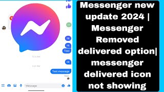 Messenger new update 2024  Messenger Removed delivered option messenger delivered icon not showing [upl. by Garbers]