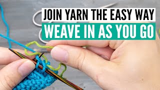 How to weave in as you go in knitting  join a new ball or color the easy way [upl. by Mccurdy]