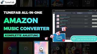 TuneFab Amazon Music Converter Benutzeranleitung 2024 [upl. by Amilb]